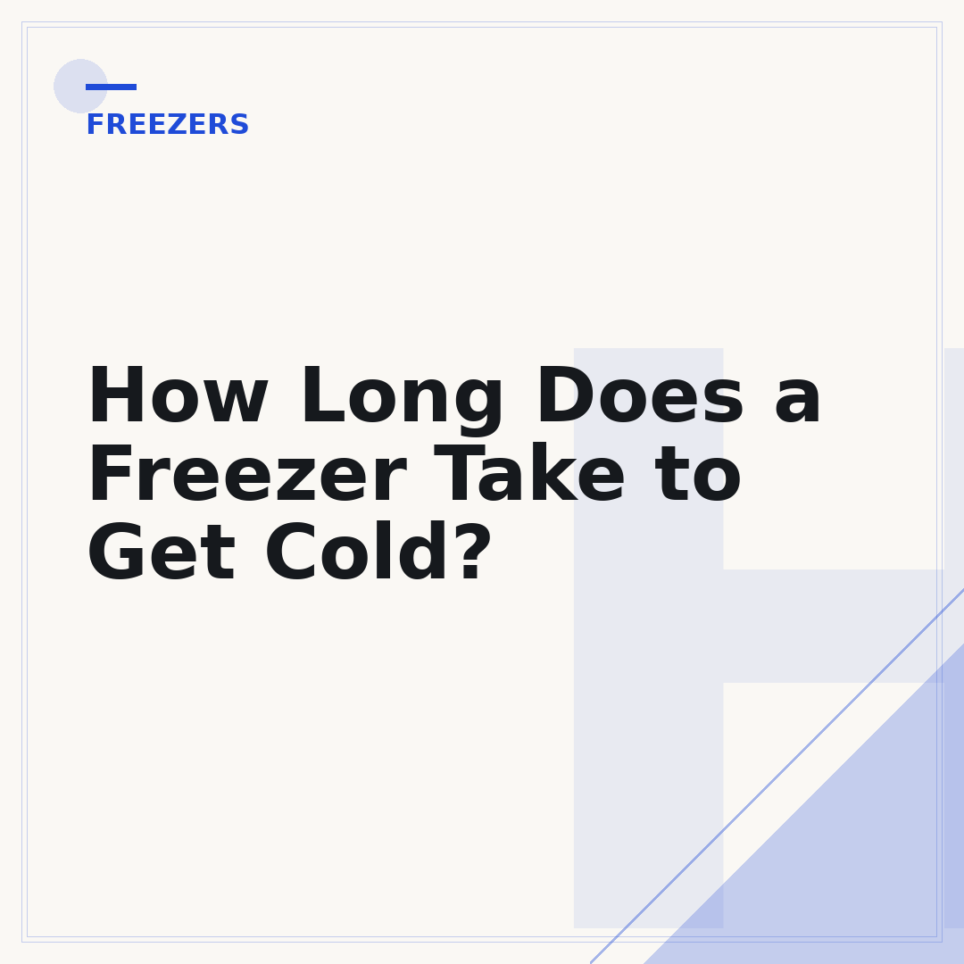 How Long Does a Freezer Take to Get Cold?