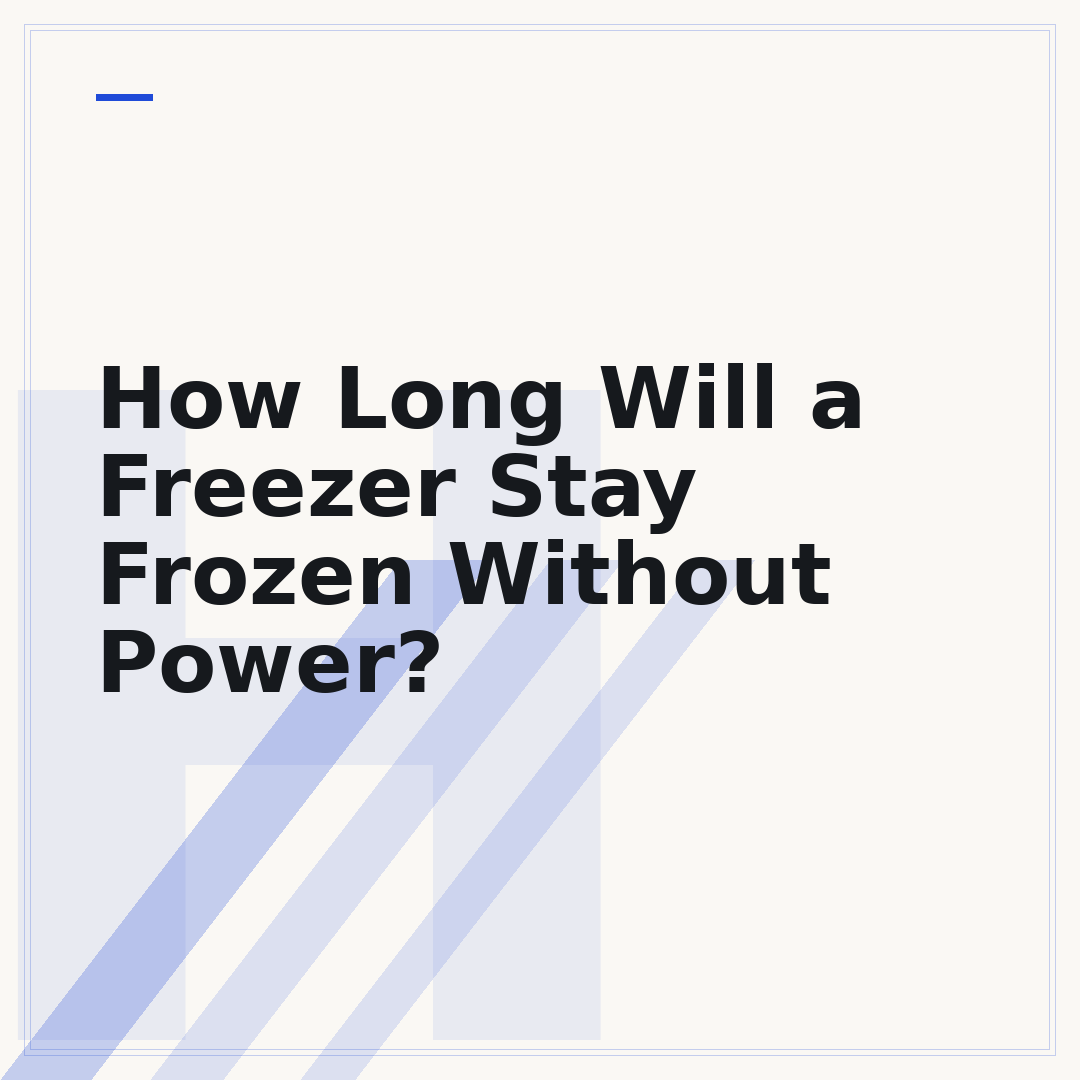 How Long Will a Freezer Stay Frozen Without Power?