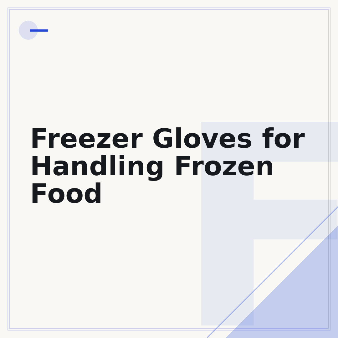 Freezer Gloves for Handling Frozen Food