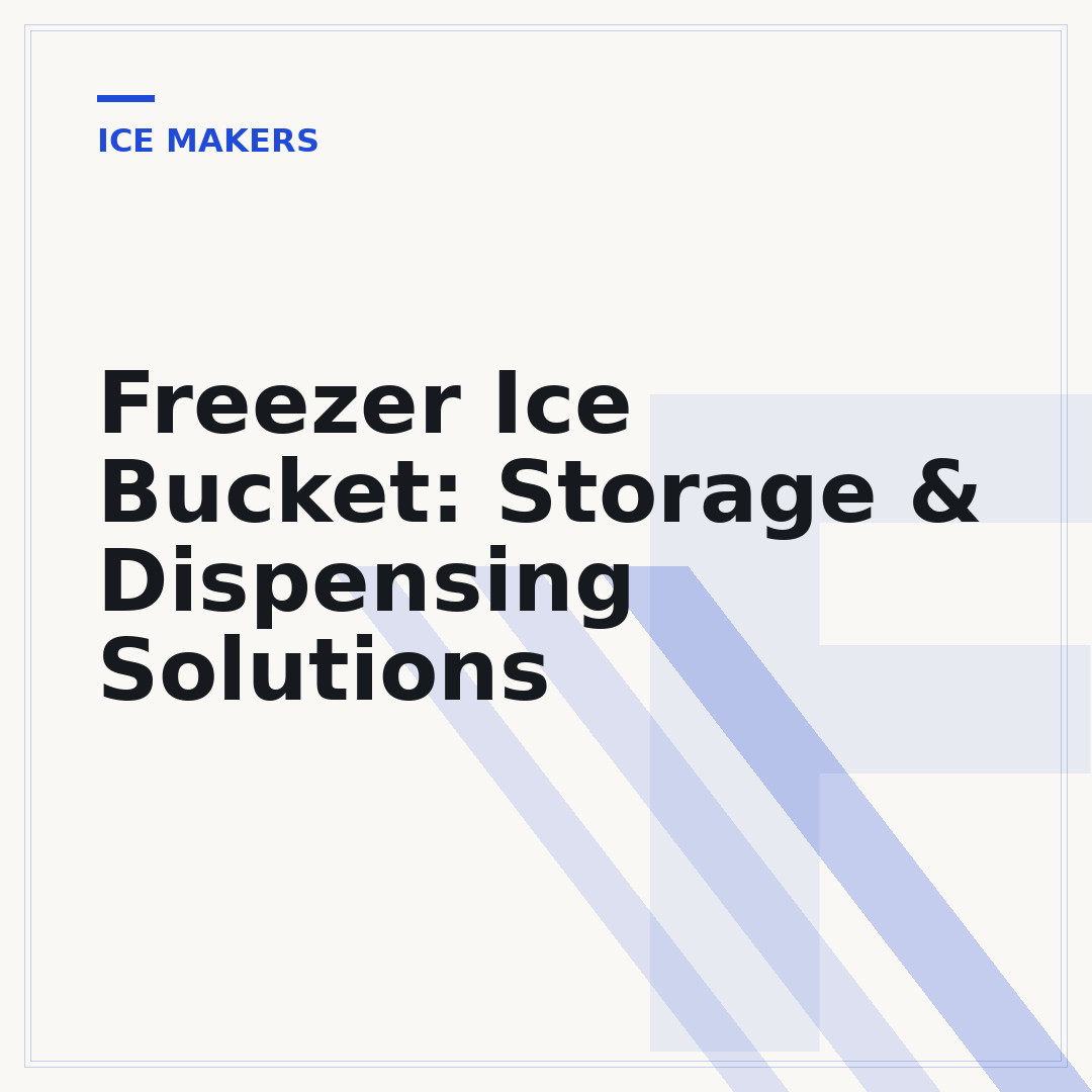Freezer Ice Bucket: Storage & Dispensing Solutions