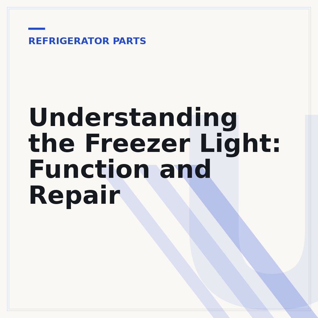 Understanding the Freezer Light: Function and Repair