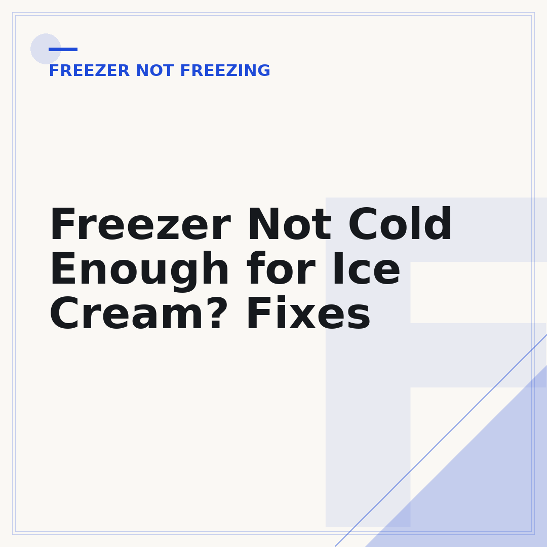 Freezer Not Cold Enough for Ice Cream? Fixes