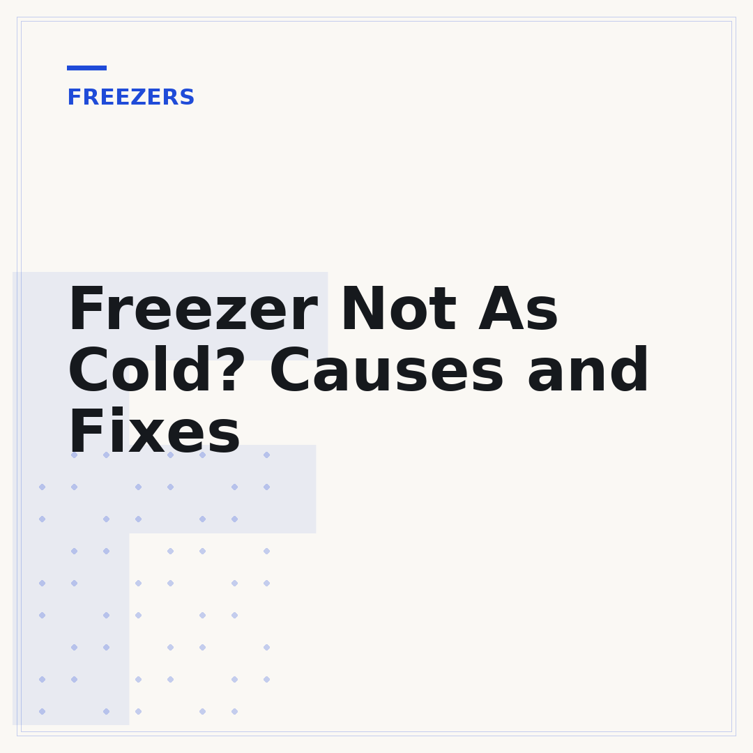 Freezer Not As Cold? Causes and Fixes