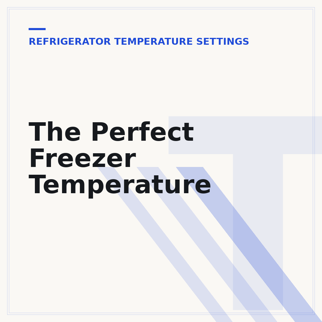 The Perfect Freezer Temperature