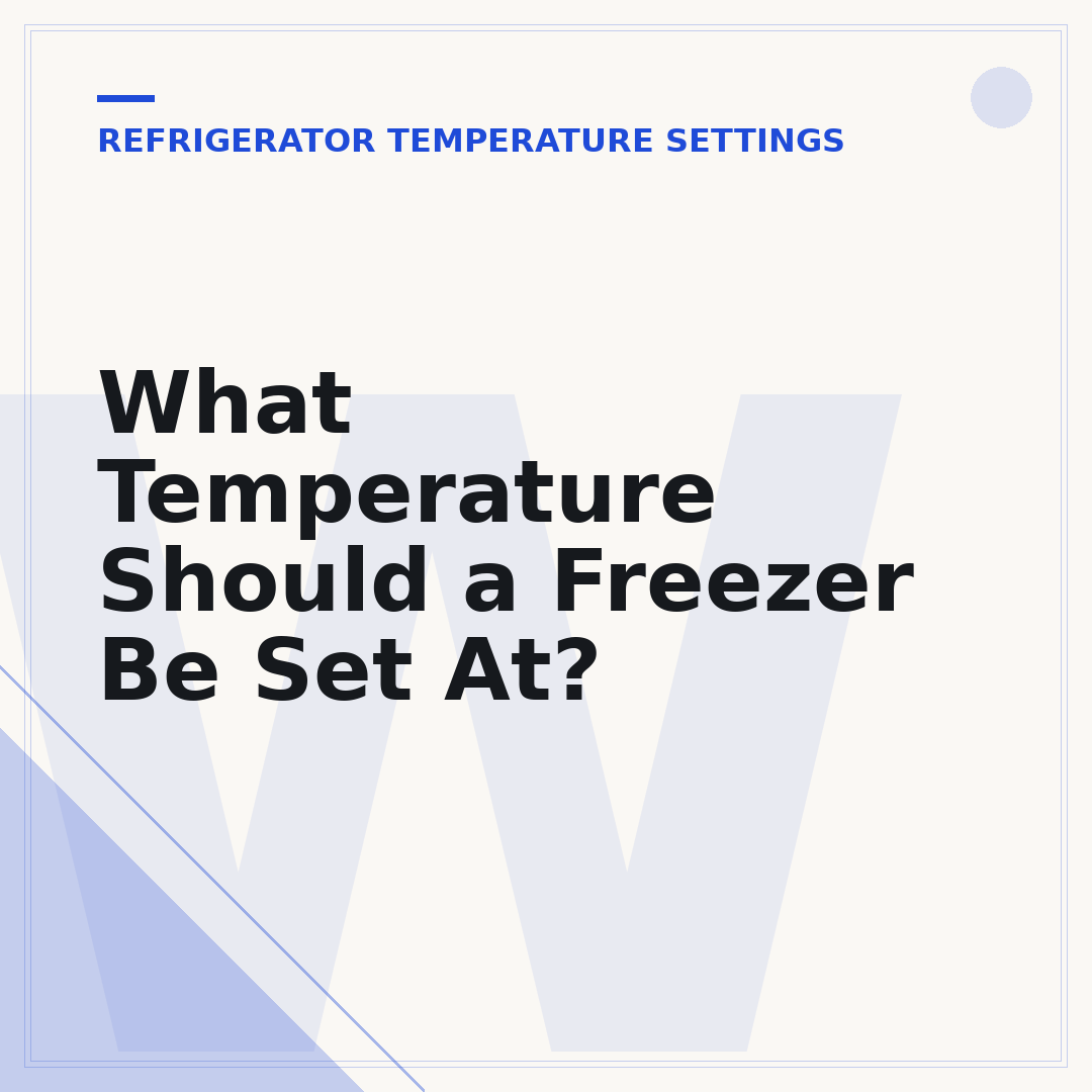 What Temperature Should a Freezer Be Set At?
