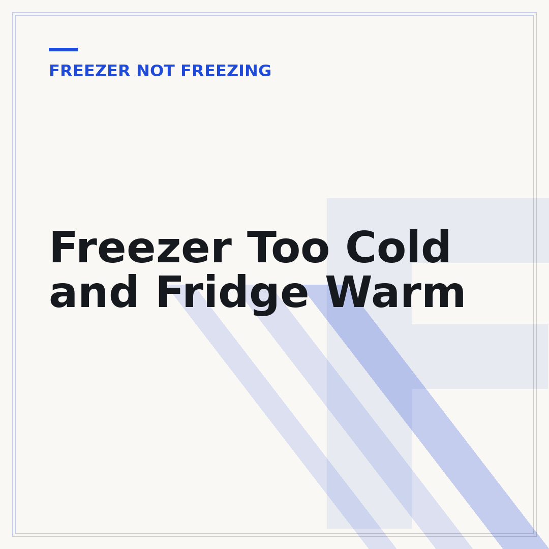 Freezer Too Cold and Fridge Warm