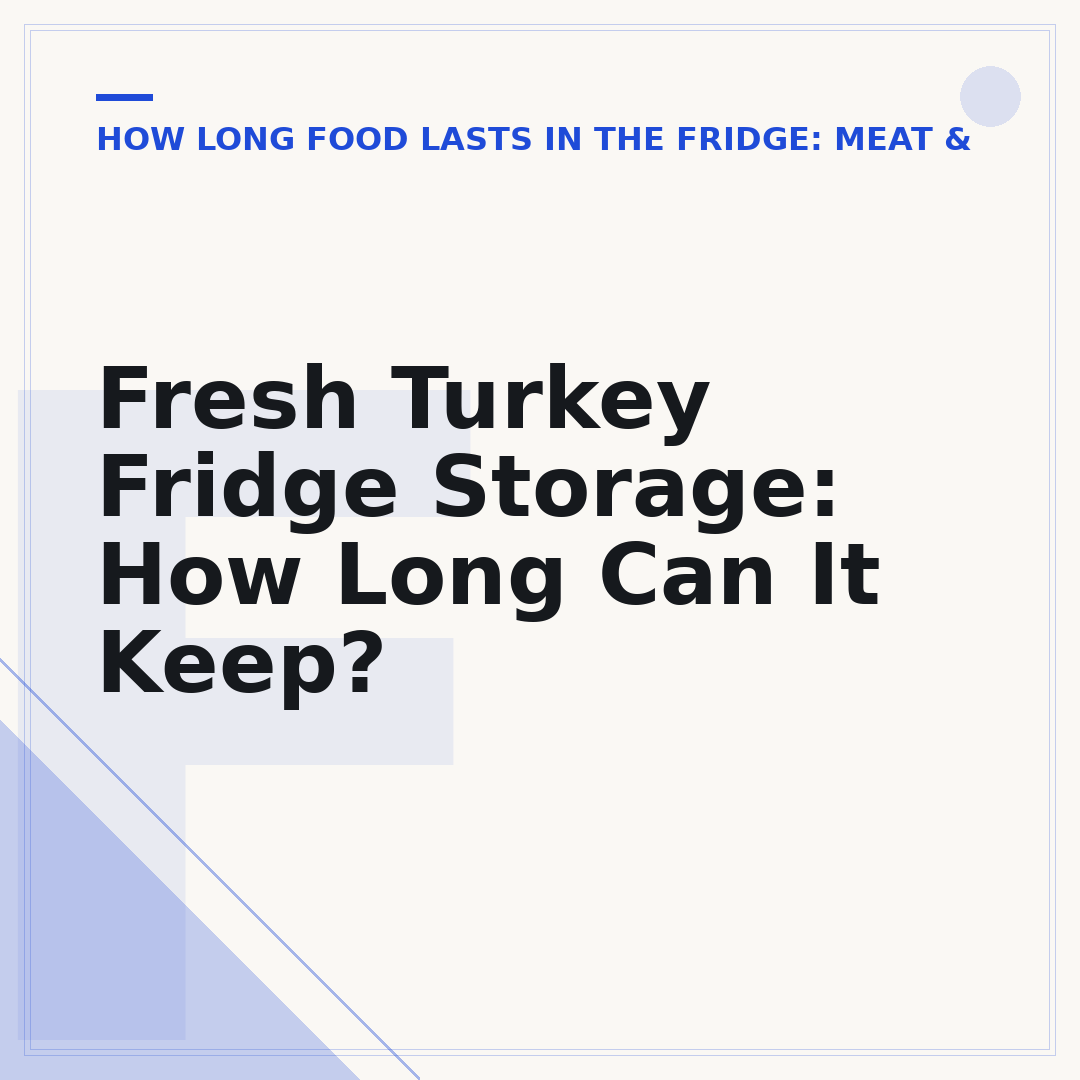 Fresh Turkey Fridge Storage: How Long Can It Keep?