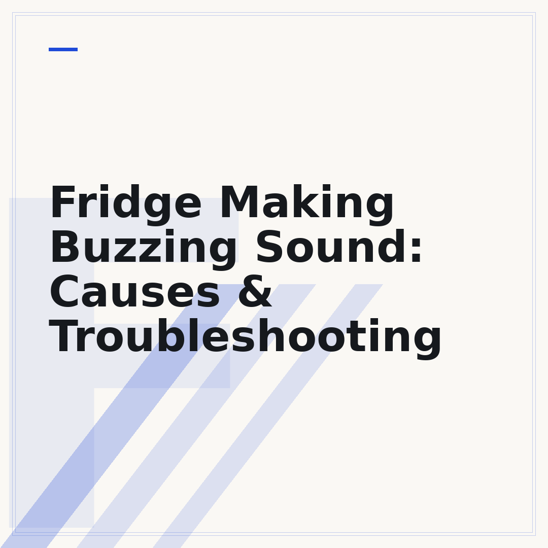 Fridge Making Buzzing Sound: Causes & Troubleshooting