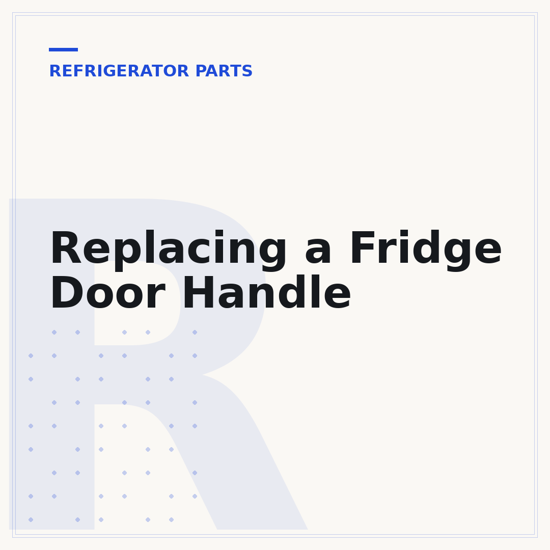 Replacing a Fridge Door Handle