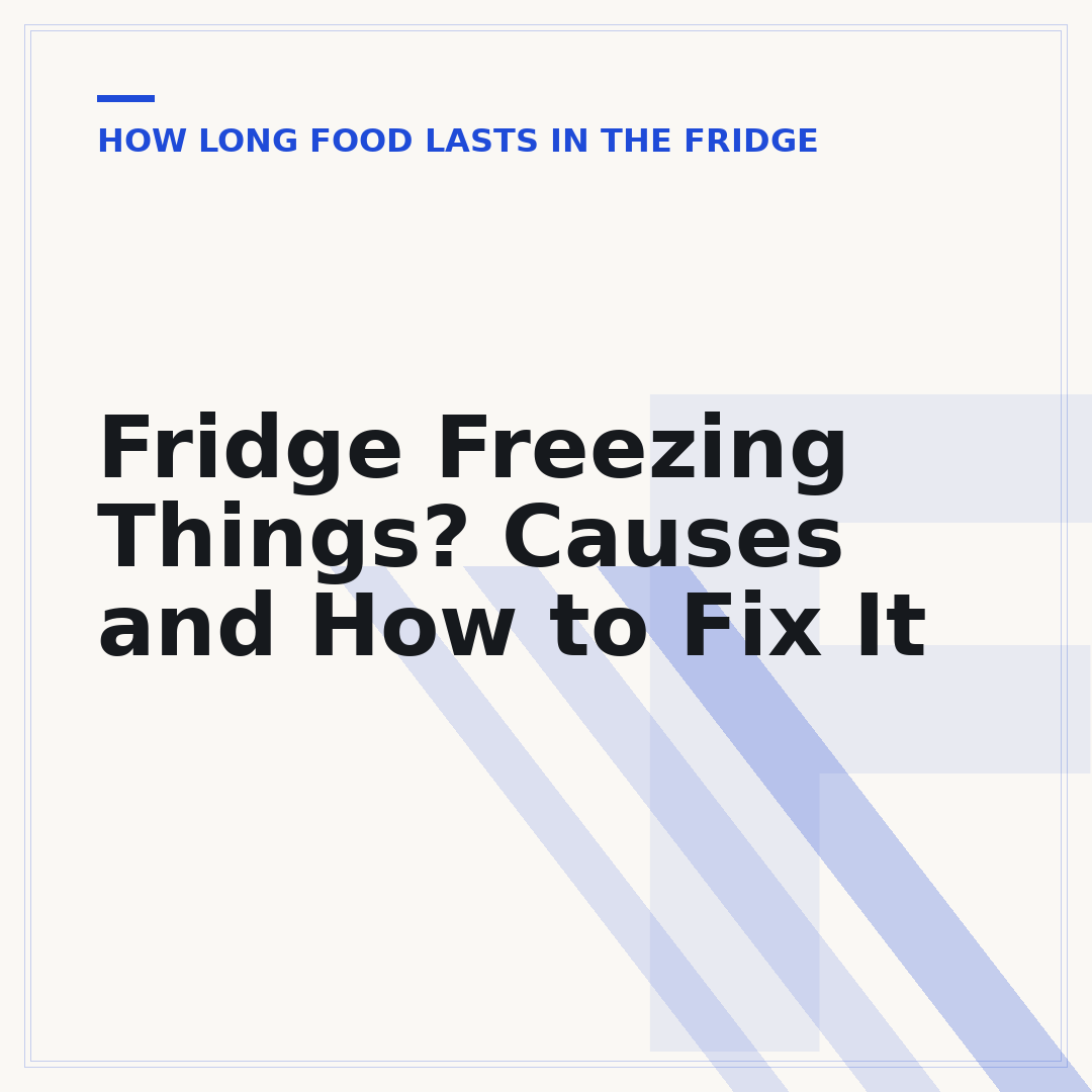 Fridge Freezing Things? Causes and How to Fix It