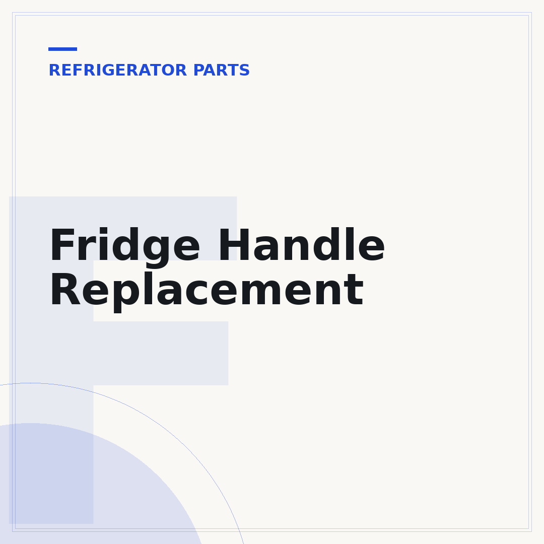 Fridge Handle Replacement