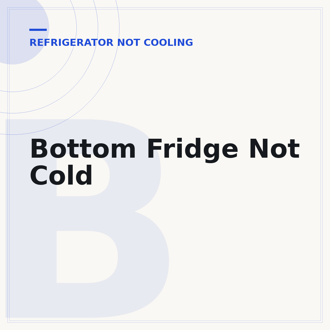 Bottom Fridge Not Cold