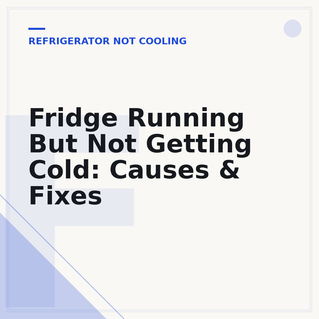 Fridge Running But Not Getting Cold: Causes & Fixes