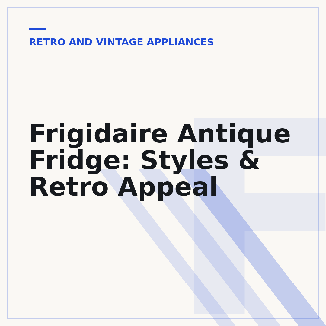 Frigidaire Antique Fridge: Styles & Retro Appeal