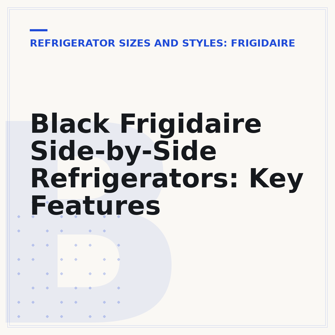 Black Frigidaire Side-by-Side Refrigerators: Key Features