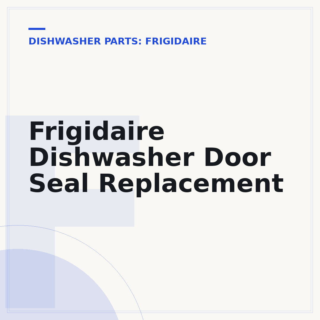 Frigidaire Dishwasher Door Seal Replacement