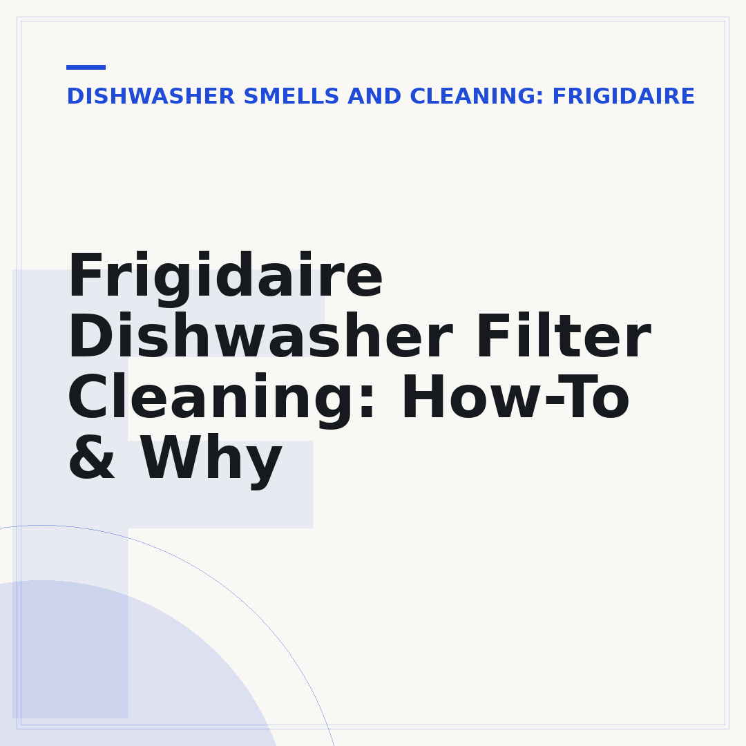 Frigidaire Dishwasher Filter Cleaning: How-To & Why