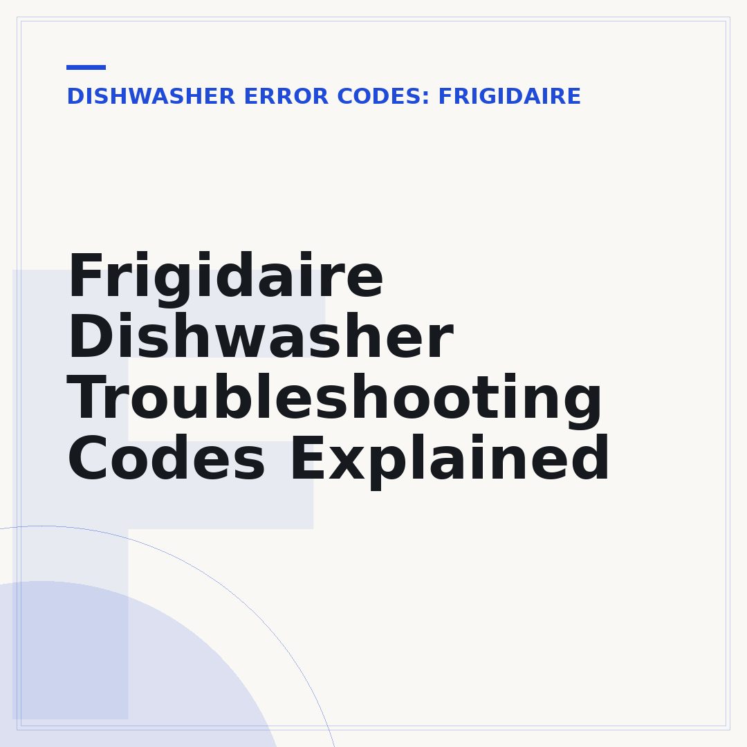 Frigidaire Dishwasher Troubleshooting Codes Explained