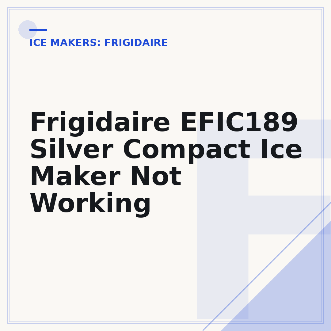 Frigidaire EFIC189 Silver Compact Ice Maker Not Working