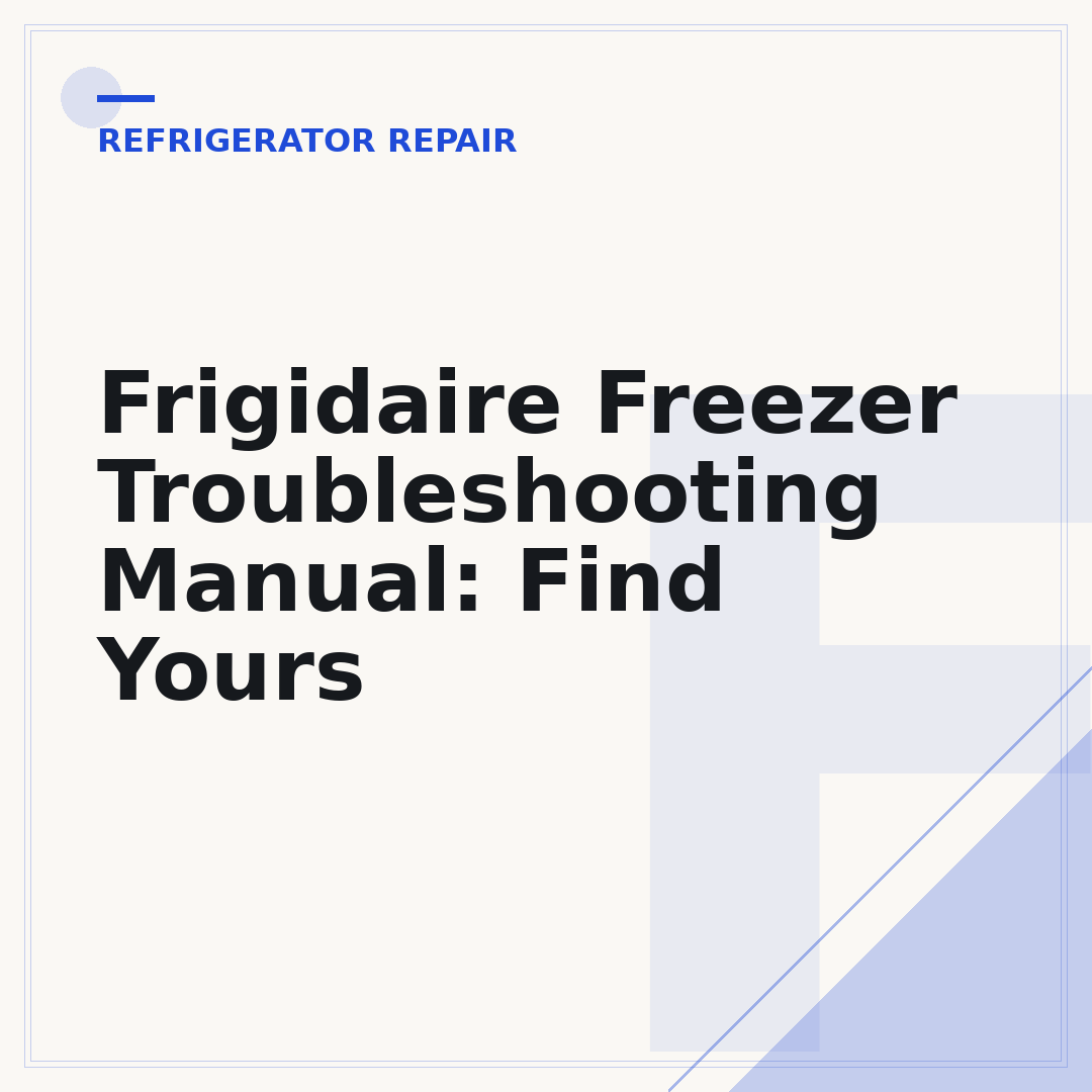 Frigidaire Freezer Troubleshooting Manual: Find Yours