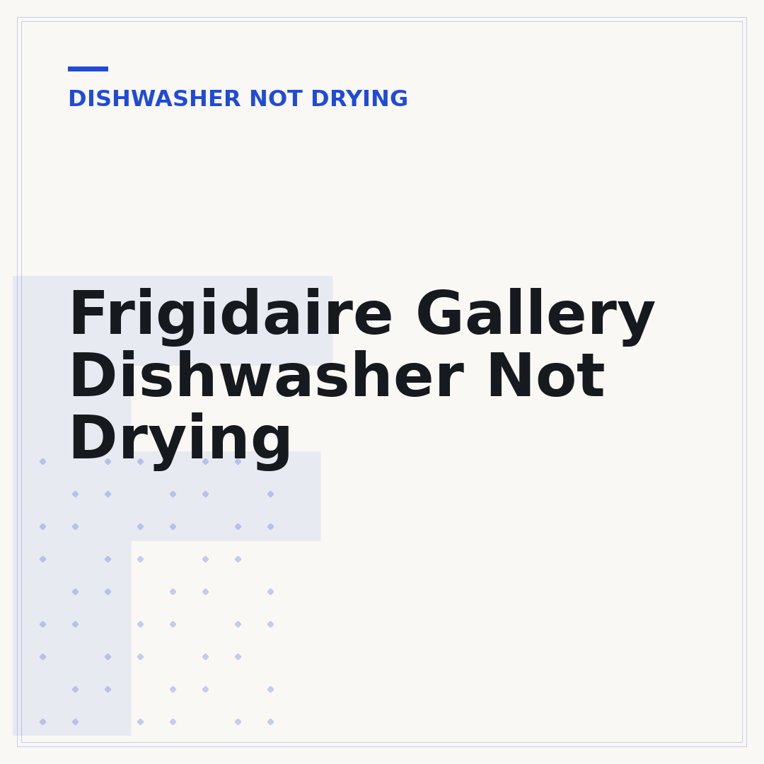 Frigidaire Gallery Dishwasher Not Drying
