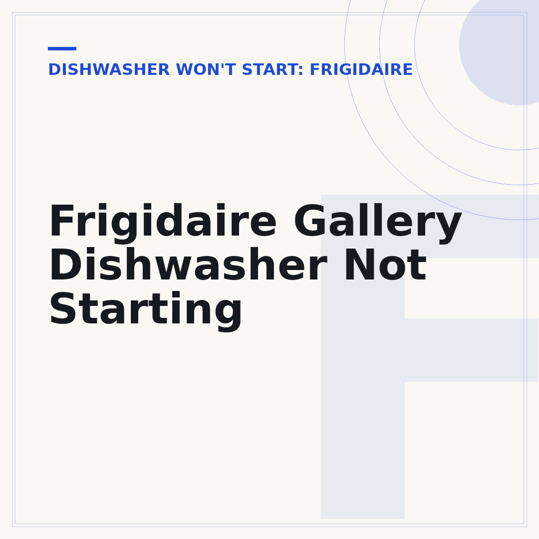 Frigidaire Gallery Dishwasher Not Starting