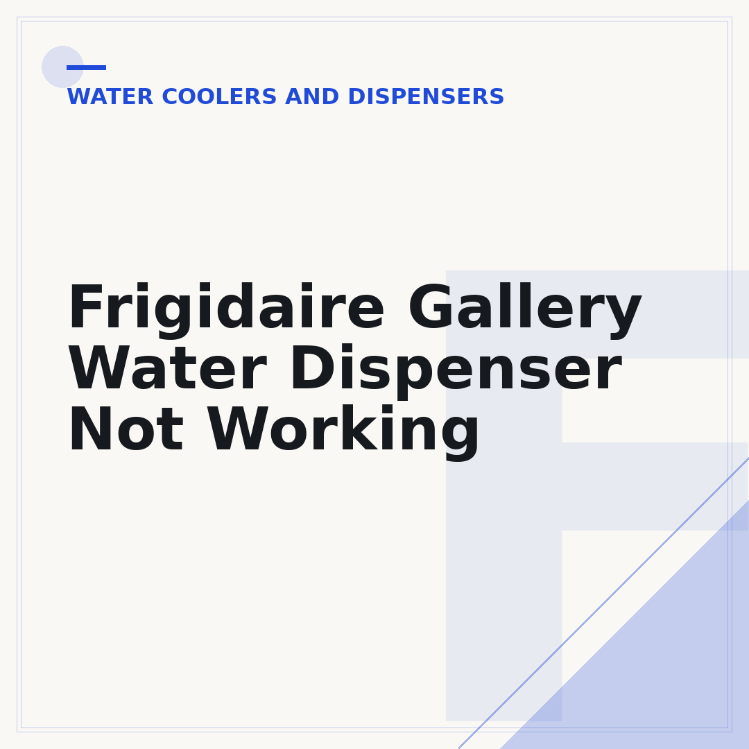 Frigidaire Gallery Water Dispenser Not Working