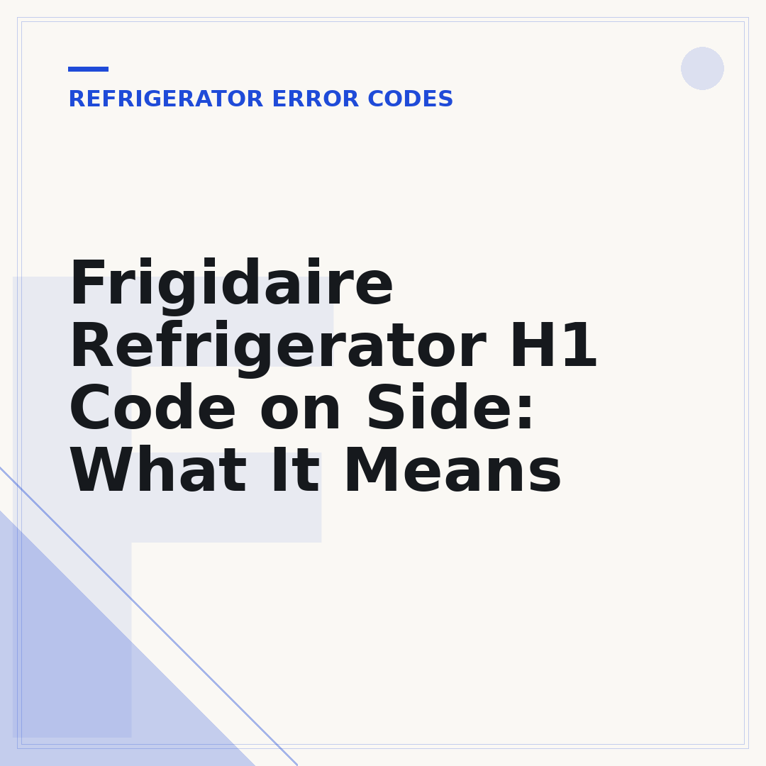 Frigidaire Refrigerator H1 Code on Side: What It Means