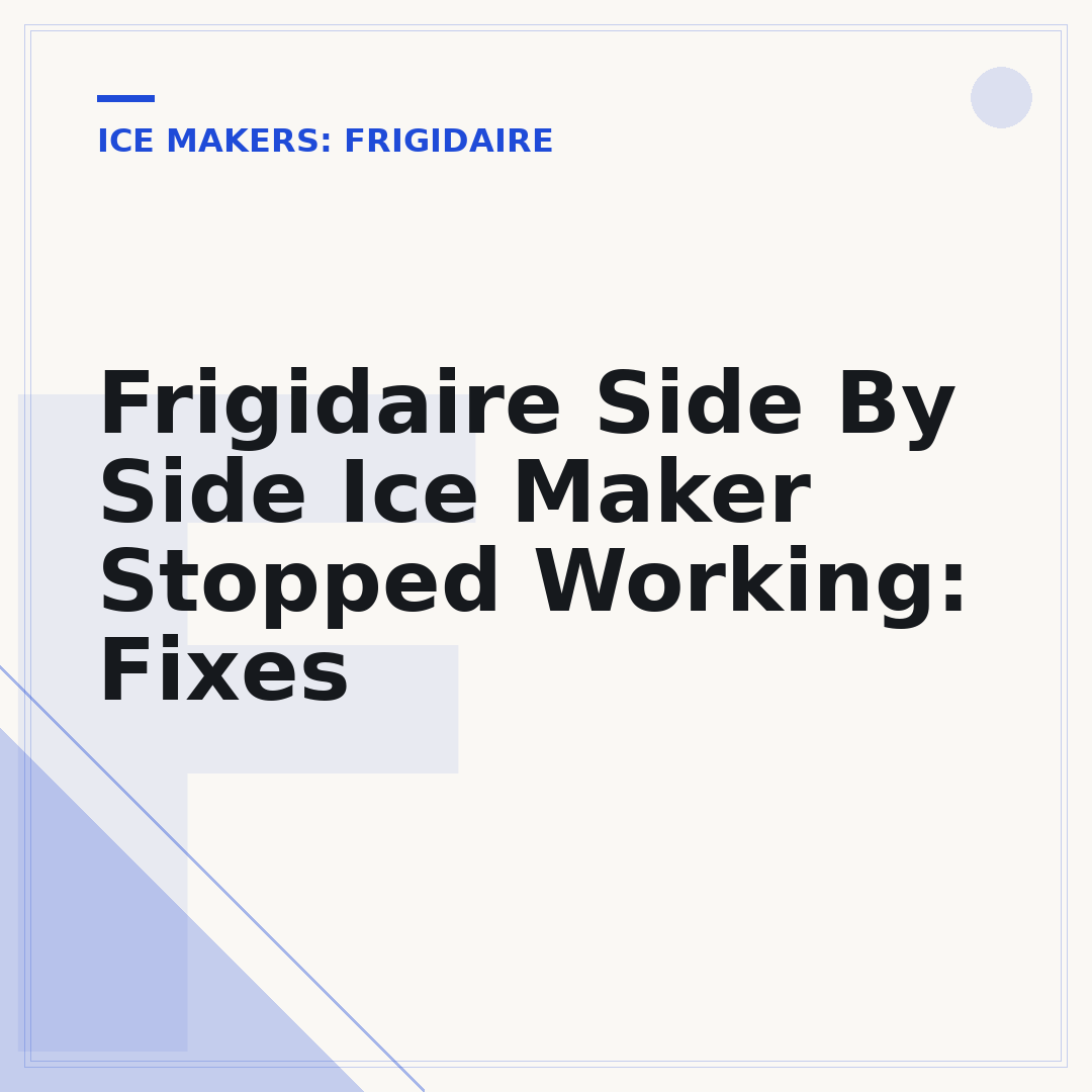 Frigidaire Side By Side Ice Maker Stopped Working: Fixes