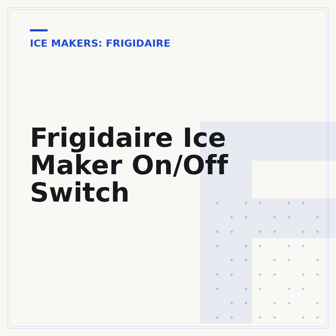 Frigidaire Ice Maker On/Off Switch