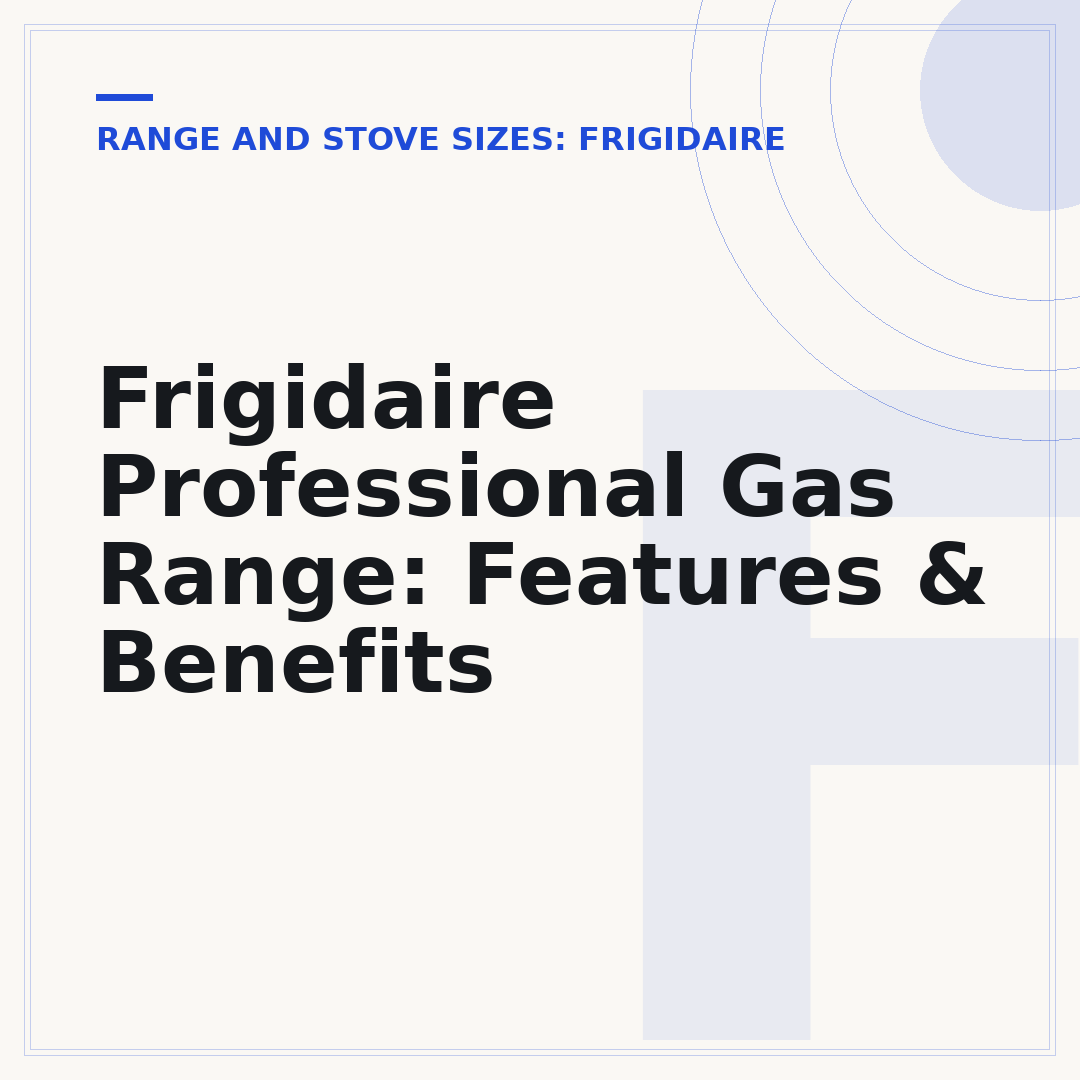 Frigidaire Professional Gas Range: Features & Benefits