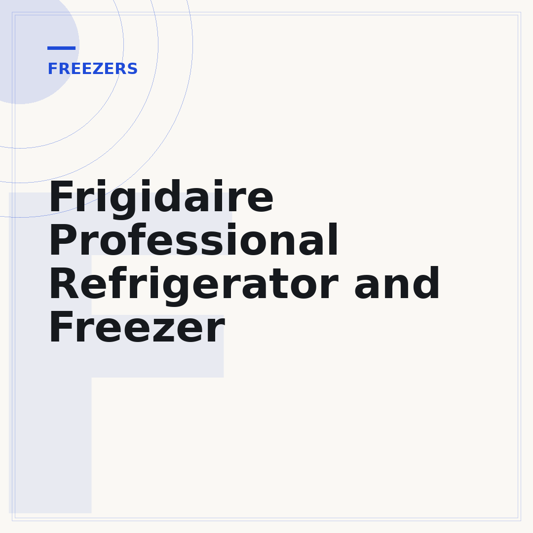 Frigidaire Professional Refrigerator and Freezer