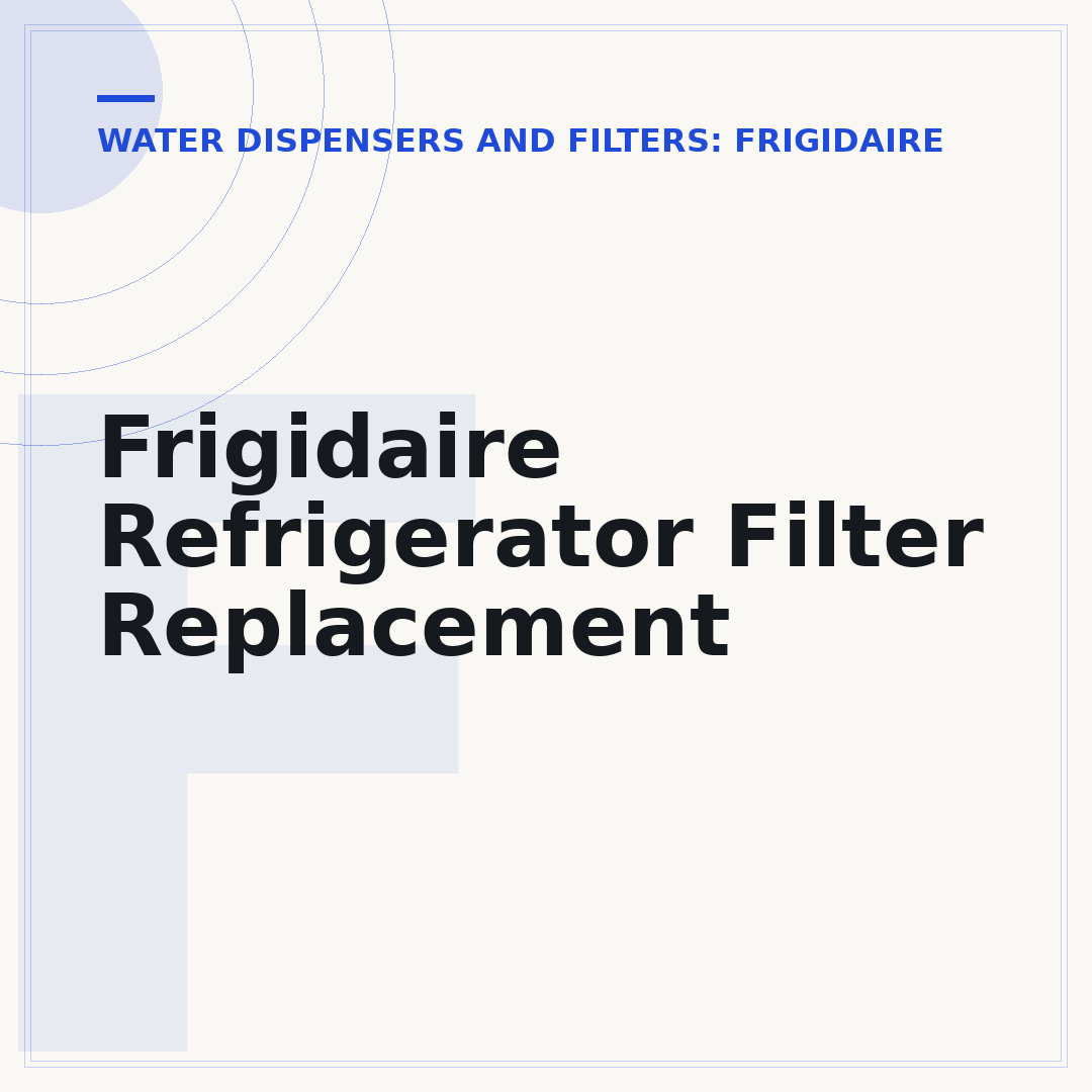 Frigidaire Refrigerator Filter Replacement