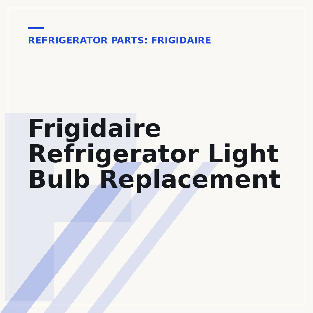 Frigidaire Refrigerator Light Bulb Replacement