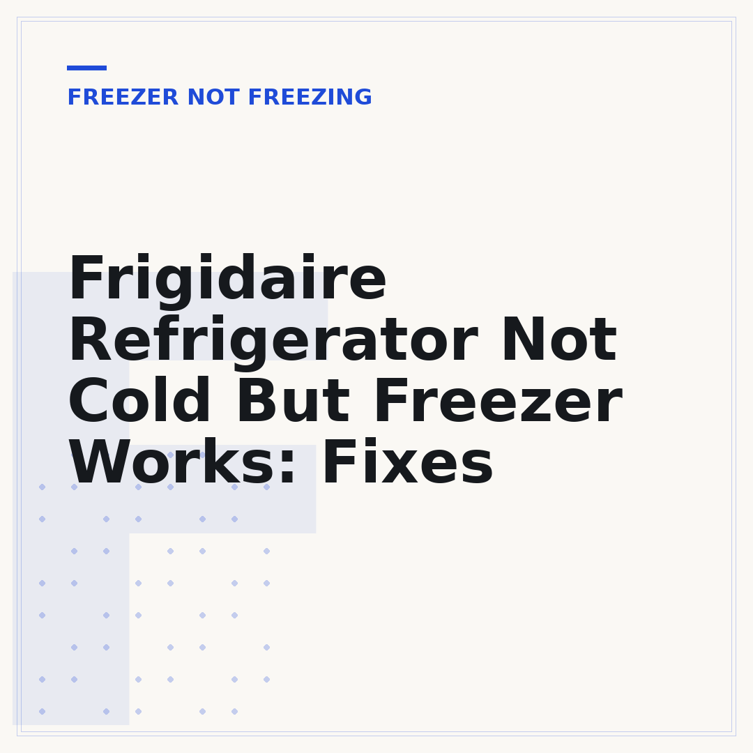 Frigidaire Refrigerator Not Cold But Freezer Works: Fixes