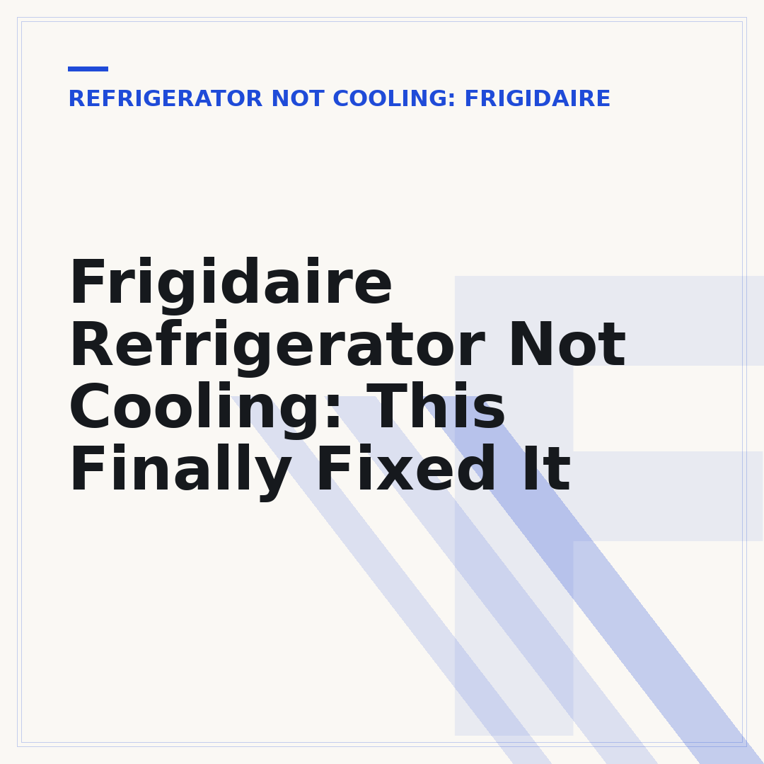 Frigidaire Refrigerator Not Cooling: This Finally Fixed It