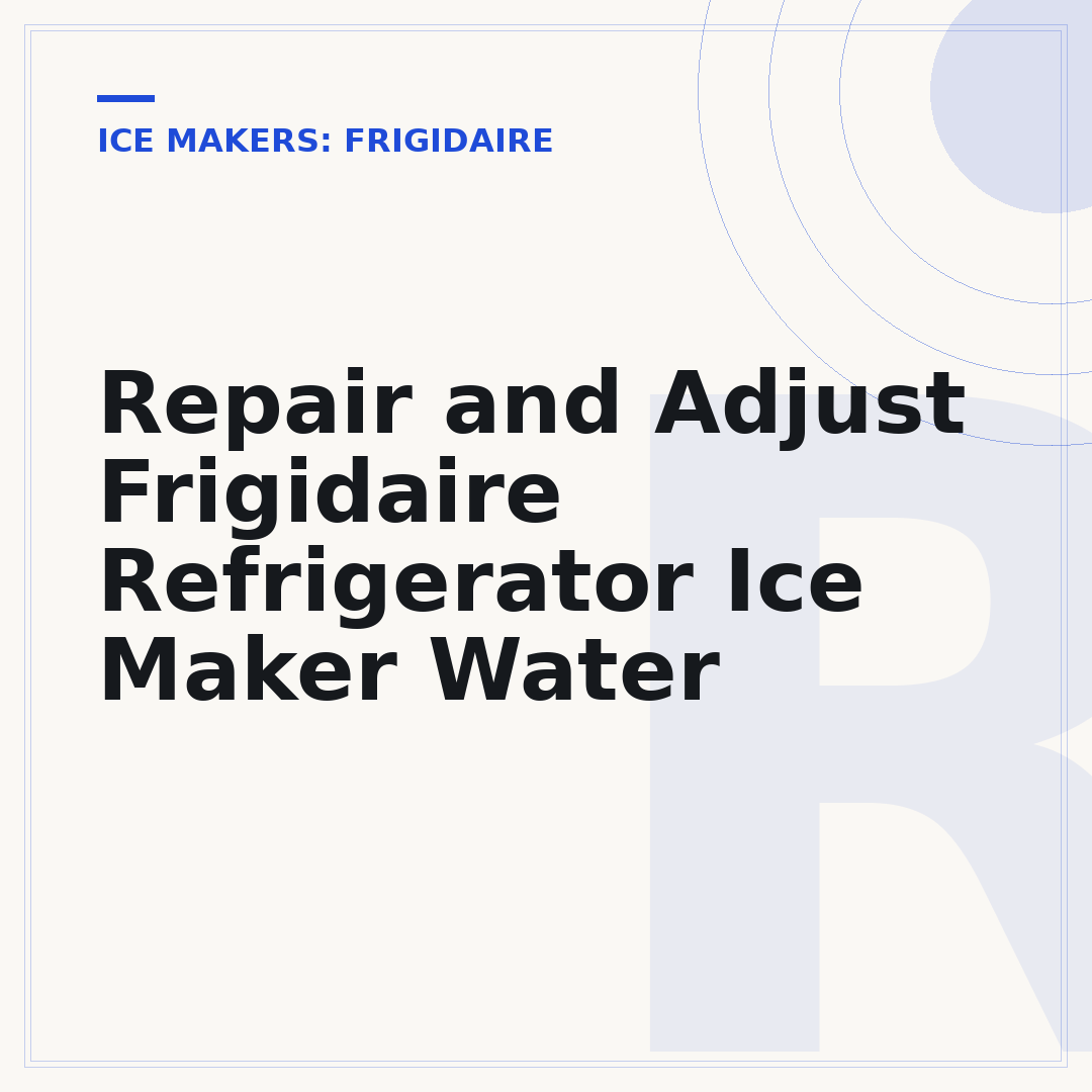 Repair and Adjust Frigidaire Refrigerator Ice Maker Water