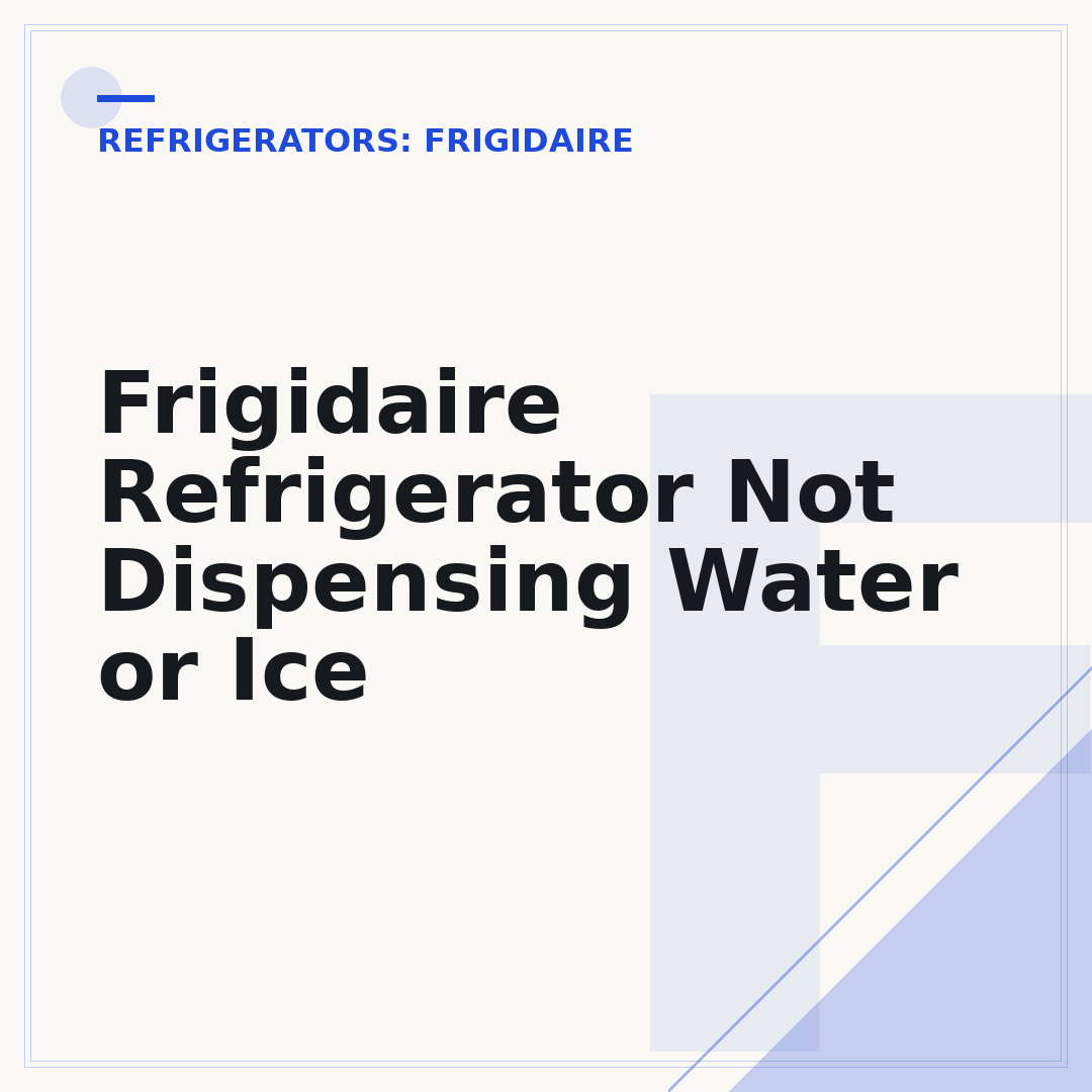 Frigidaire Refrigerator Not Dispensing Water or Ice