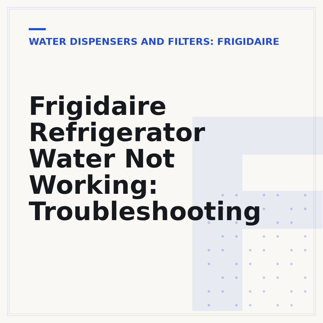 Frigidaire Refrigerator Water Not Working: Troubleshooting