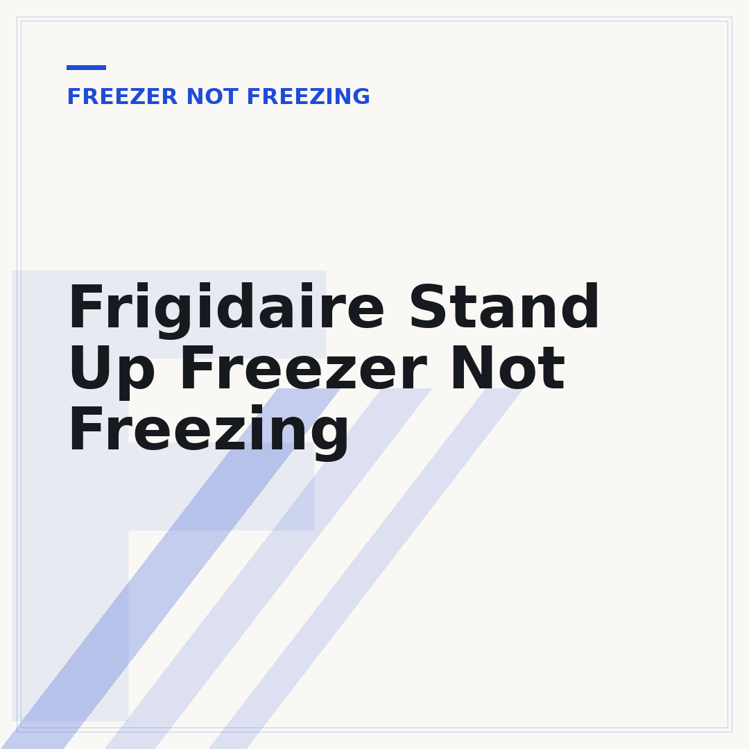 Frigidaire Stand Up Freezer Not Freezing