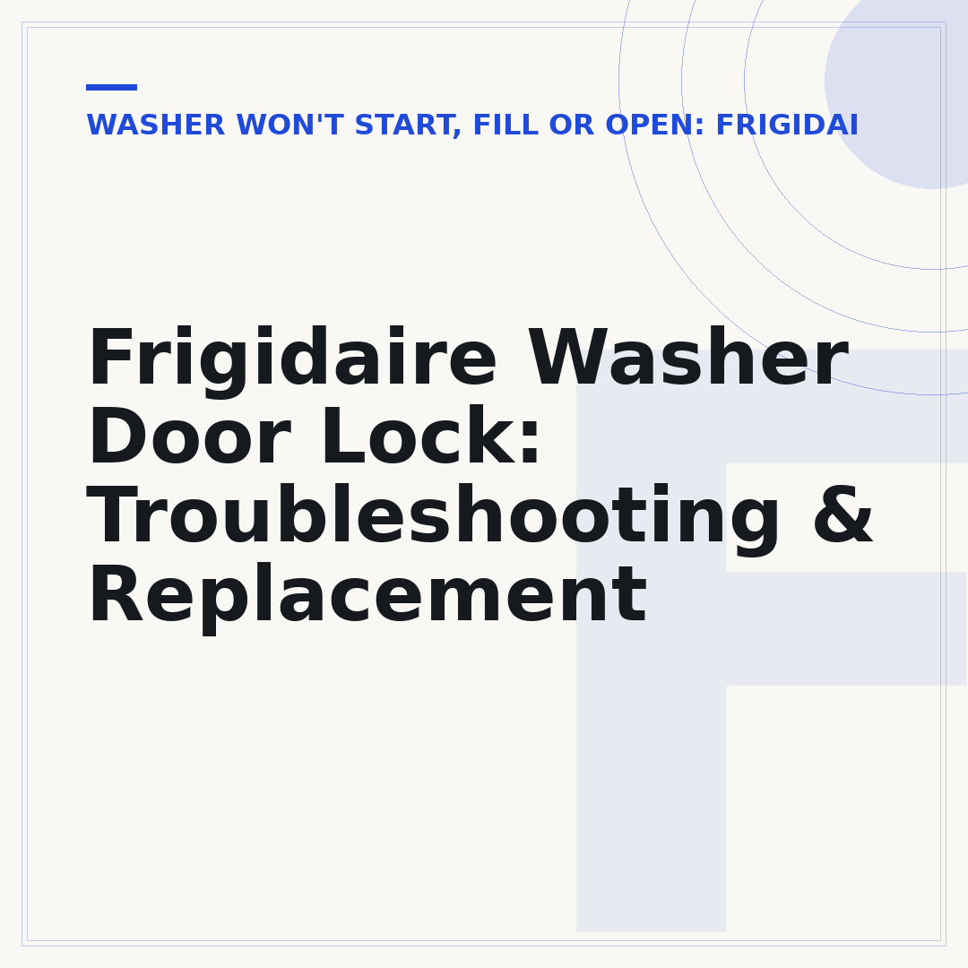 Frigidaire Washer Door Lock: Troubleshooting & Replacement