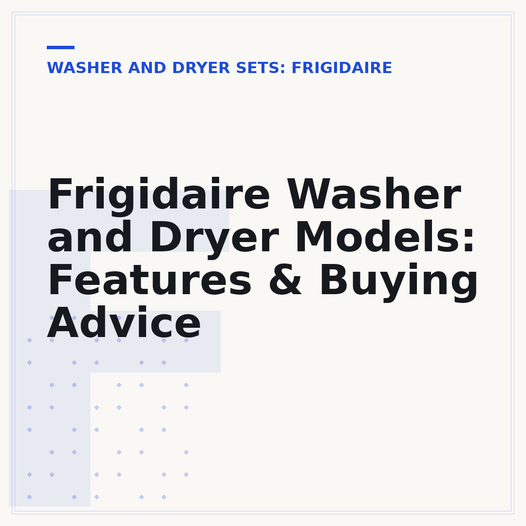 Frigidaire Washer and Dryer Models: Features & Buying Advice