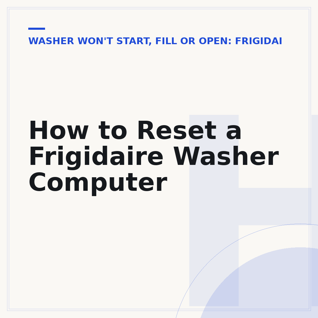 How to Reset a Frigidaire Washer Computer