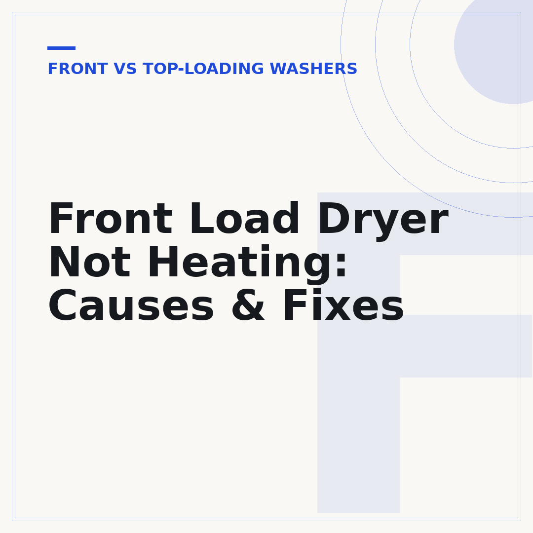Front Load Dryer Not Heating: Causes & Fixes