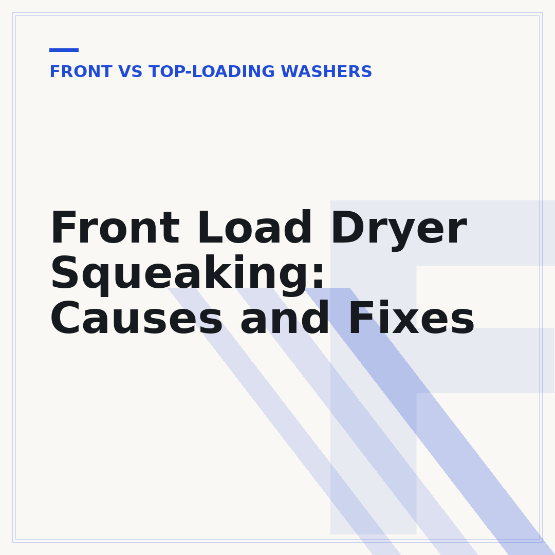 Front Load Dryer Squeaking: Causes and Fixes