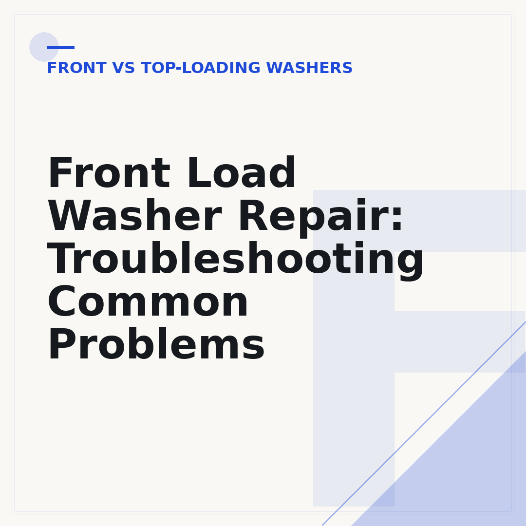 Front Load Washer Repair: Troubleshooting Common Problems