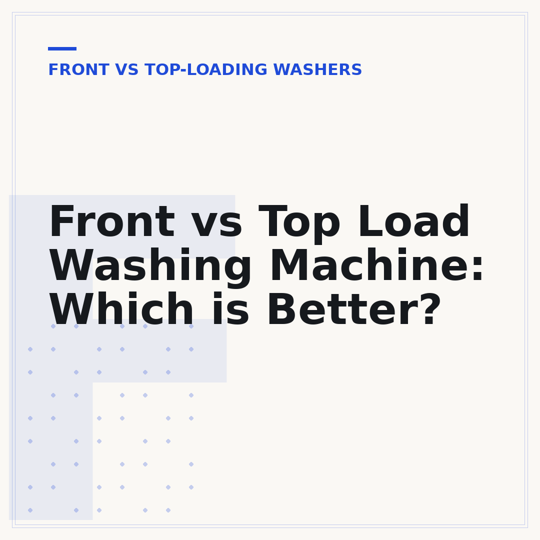 Front vs Top Load Washing Machine: Which is Better?