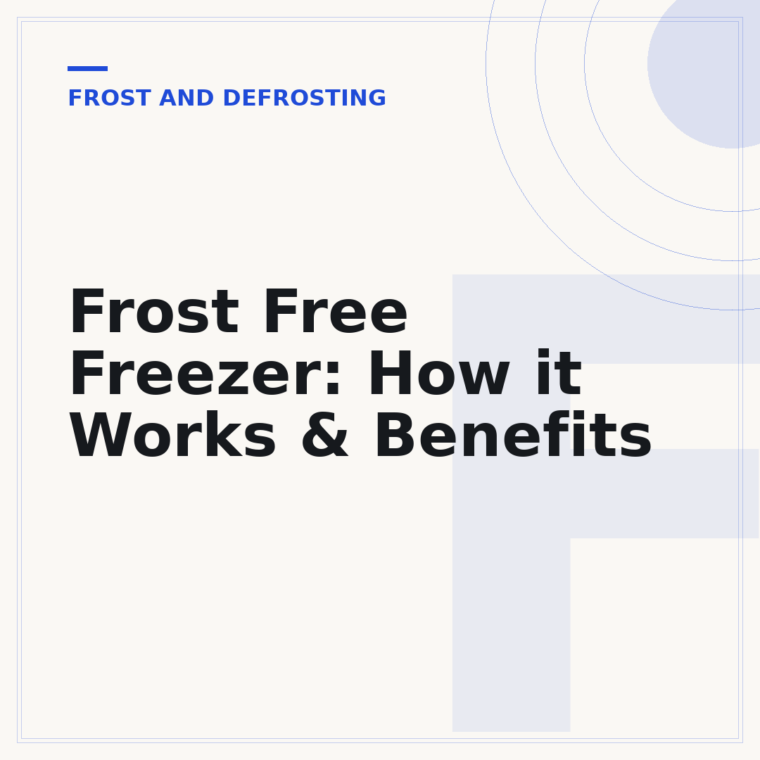 Frost Free Freezer: How it Works & Benefits
