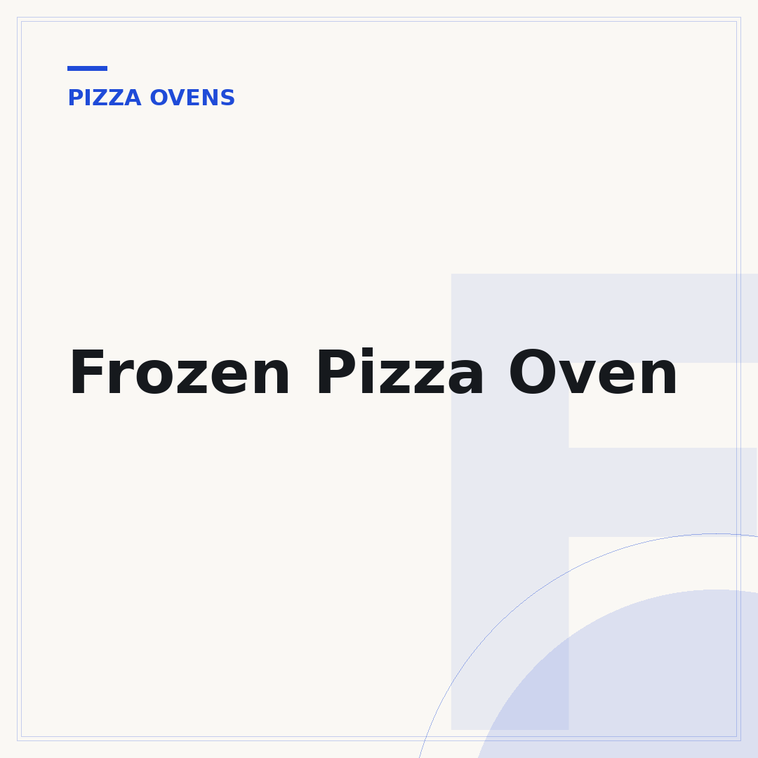 Frozen Pizza Oven