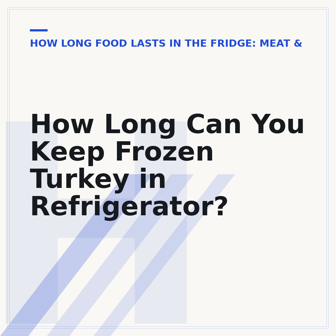 How Long Can You Keep Frozen Turkey in Refrigerator?